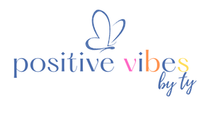 Positive Vibes By Ty, LLC