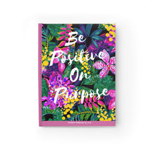 Load image into Gallery viewer, Journal "Be Positive on Purpose"