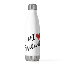 Load image into Gallery viewer, I Love Positivity Water Bottle (20 oz)