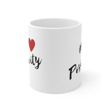 Load image into Gallery viewer, I Love Positivity Mug