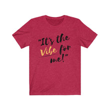 Load image into Gallery viewer, Graphic T-Shirt -It's the Vibe for Me!