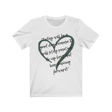 Load image into Gallery viewer, Graphic T-Shirt - Today is a Good Day (Unisex)