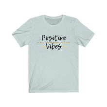Load image into Gallery viewer, Graphic T-Shirt - Positive Vibes Today (Unisex)
