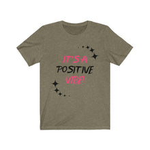 Load image into Gallery viewer, Graphic T-Shirt - It's A Positive Vibe