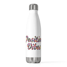 Load image into Gallery viewer, Positive Vibes Water Bottle (20 oz)