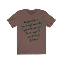 Load image into Gallery viewer, Graphic T-Shirt - Today is a Good Day (Unisex)