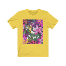 Load image into Gallery viewer, Be Positive on Purpose T-Shirt