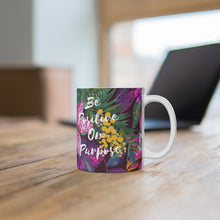 Load image into Gallery viewer, Be Positive on Purpose Mug 11oz