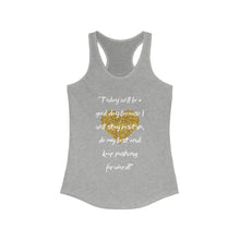 Load image into Gallery viewer, Today Good day Women's Racerback Tank