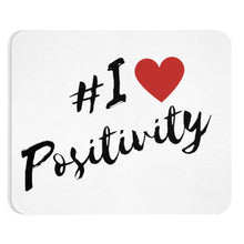 Load image into Gallery viewer, Graphic Design Mousepad - I Love Positivity