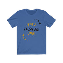Load image into Gallery viewer, Graphic T-Shirt - It's a Positive Vibe