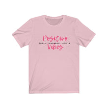 Load image into Gallery viewer, Graphic T-Shirt - Positive Vibes Today (Unisex)