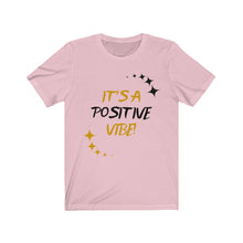 Load image into Gallery viewer, Graphic T-Shirt - It's a Positive Vibe