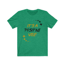 Load image into Gallery viewer, Graphic T-Shirt - It's a Positive Vibe