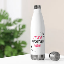 Load image into Gallery viewer, It's A Positive Vibe Water Bottle (20 oz)