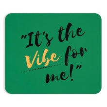 Load image into Gallery viewer, Graphic Design Mousepad - It's the Vibe for Me!