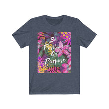 Load image into Gallery viewer, Be Positive on Purpose T-Shirt