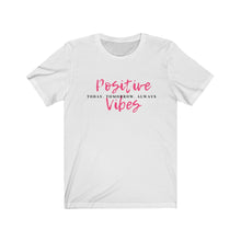 Load image into Gallery viewer, Graphic T-Shirt - Positive Vibes Today (Unisex)