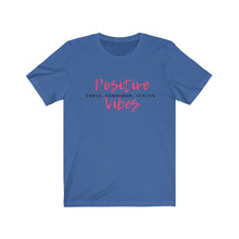 Load image into Gallery viewer, Graphic T-Shirt - Positive Vibes Today (Unisex)