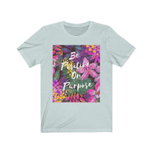 Load image into Gallery viewer, Be Positive on Purpose T-Shirt