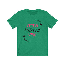 Load image into Gallery viewer, Graphic T-Shirt - It's A Positive Vibe