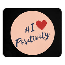 Load image into Gallery viewer, Graphic Design Mousepad - I Love Positivity
