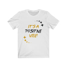 Load image into Gallery viewer, Graphic T-Shirt - It's a Positive Vibe