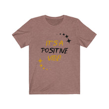 Load image into Gallery viewer, Graphic T-Shirt - It's a Positive Vibe
