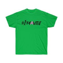 Load image into Gallery viewer, Graphic T-Shirt -  I'm A Vibe