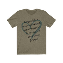 Load image into Gallery viewer, Graphic T-Shirt - Today is a Good Day (Unisex)