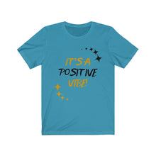 Load image into Gallery viewer, Graphic T-Shirt - It's a Positive Vibe