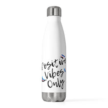 Load image into Gallery viewer, Positive Vibes Only Water Bottle (20 oz)