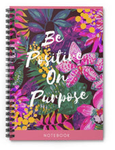 Load image into Gallery viewer, Be Positive on Purpose Notebook