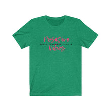 Load image into Gallery viewer, Graphic T-Shirt - Positive Vibes Today (Unisex)