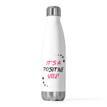 Load image into Gallery viewer, It's A Positive Vibe Water Bottle (20 oz)