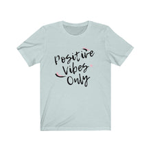 Load image into Gallery viewer, Graphic T-Shirt - Positive Vibes Only (Unisex)