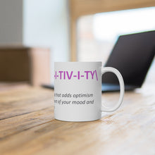 Load image into Gallery viewer, Positivity Mug