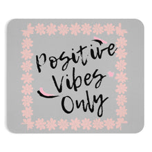 Load image into Gallery viewer, Graphic Design Mousepad- Positive Vibes Only