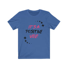 Load image into Gallery viewer, Graphic T-Shirt - It's A Positive Vibe
