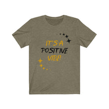 Load image into Gallery viewer, Graphic T-Shirt - It's a Positive Vibe