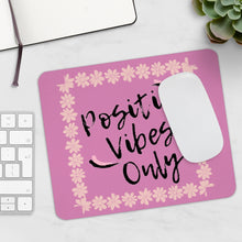 Load image into Gallery viewer, Graphic Design Mousepad - Positive Vibes