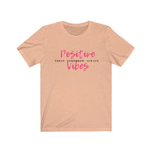 Load image into Gallery viewer, Graphic T-Shirt - Positive Vibes Today (Unisex)