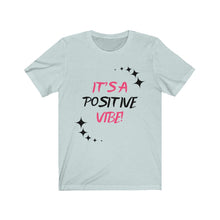 Load image into Gallery viewer, Graphic T-Shirt - It's A Positive Vibe