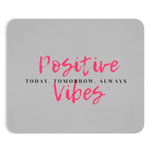 Load image into Gallery viewer, Graphic Design Mousepad - Positive Vibes Today