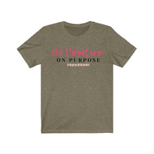 Load image into Gallery viewer, Graphic T-Shirt - Be Positive on Purpose (Unisex)