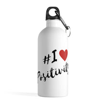 Load image into Gallery viewer, I Love Positivity Water Bottle (14 oz)
