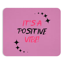 Load image into Gallery viewer, Graphic Design Mousepad - It's a Positive Vibe