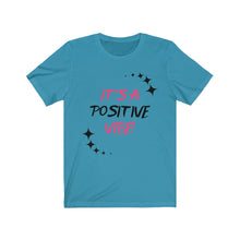 Load image into Gallery viewer, Graphic T-Shirt - It's A Positive Vibe