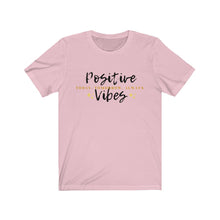 Load image into Gallery viewer, Graphic T-Shirt - Positive Vibes Today (Unisex)