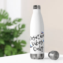 Load image into Gallery viewer, Positive Vibes Only Water Bottle (20 oz)